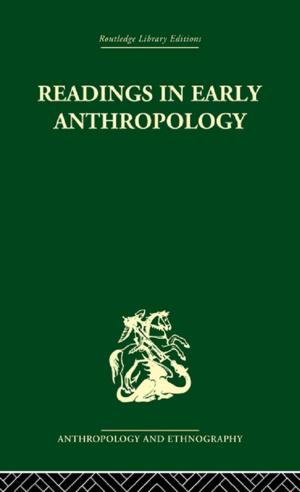 Cover of the book Readings in Early Anthropology by Mary Fuller, Jan Georgeson, Mick Healey, Alan Hurst, Katie Kelly, Sheila Riddell, Hazel Roberts, Elisabet Weedon