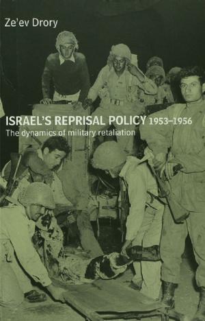 Cover of the book Israel's Reprisal Policy, 1953-1956 by R. J. Hirst