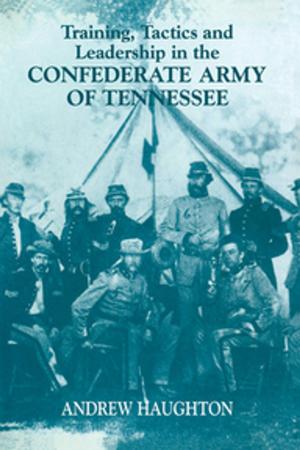 Cover of the book Training, Tactics and Leadership in the Confederate Army of Tennessee by David Robbins