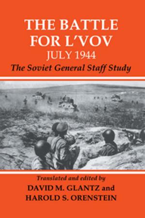 Cover of the book The Battle for L'vov July 1944 by Bridget Penhale, Jonathan Parker