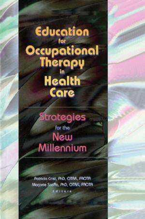 Cover of the book Education for Occupational Therapy in Health Care by Markus B. Liegl
