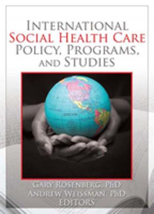 Book cover of International Social Health Care Policy, Program, and Studies