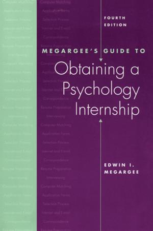 Cover of the book Megargee's Guide to Obtaining a Psychology Internship by Moorhead Wright, Jane Davis, Michael Clarke