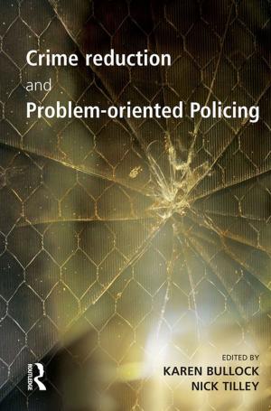 Cover of the book Crime Reduction and Problem-oriented Policing by Roger Sidaway