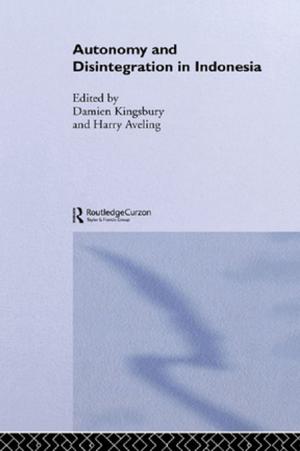 Cover of the book Autonomy & Disintegration Indonesia by David W. Gerbing