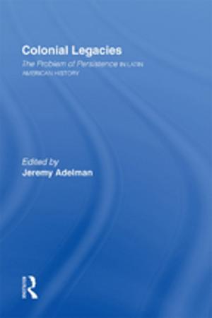 Cover of the book Colonial Legacies by Jørgen Dines Johansen, Svend Erik Larsen