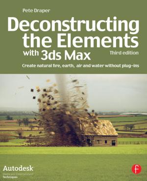 Cover of the book Deconstructing the Elements with 3ds Max by Isaac Turiel