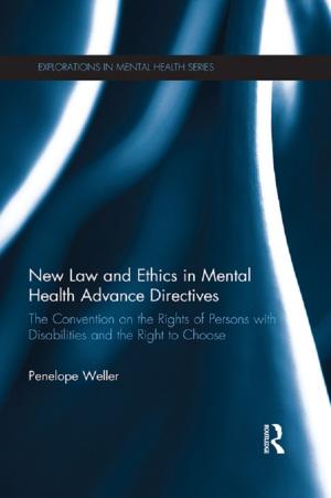 Cover of the book New Law and Ethics in Mental Health Advance Directives by Roger Hawkins, Richard Towell