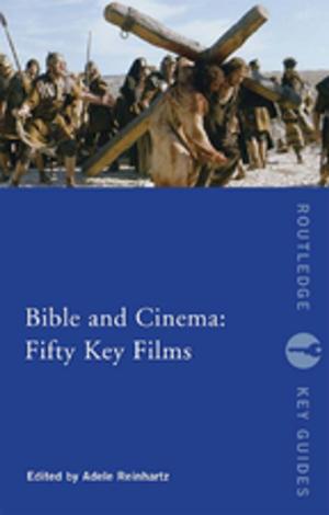 Cover of the book Bible and Cinema: Fifty Key Films by Steven ten Have, Wouter ten Have, Maarten Otto, Anne-Bregje Huijsmans
