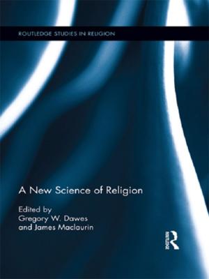 Cover of the book A New Science of Religion by Alexandra Warwick, Carolyn W de la L Oulton, Karen Yuen, Brenda Ayres