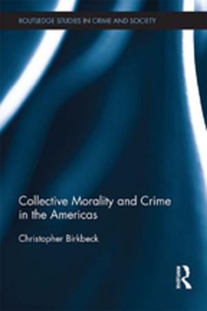 Cover of the book Collective Morality and Crime in the Americas by DJM van der Voordt, HBR van Wegen
