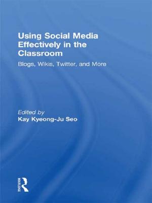 Cover of the book Using Social Media Effectively in the Classroom by Jo Sanders, Janice Koch, Josephine Urso
