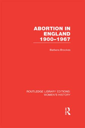 Cover of the book Abortion in England 1900-1967 by Anna Paraskevopoulou, Sonia McKay