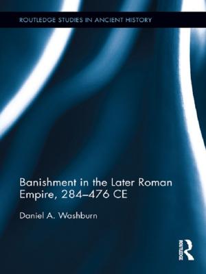 Cover of the book Banishment in the Later Roman Empire, 284-476 CE by Adam M. Finkel, Dominic Golding