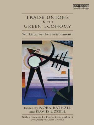 Cover of the book Trade Unions in the Green Economy by M. Cristina Cesàro, Joanne Smith Finley, Ildiko Beller-Hann