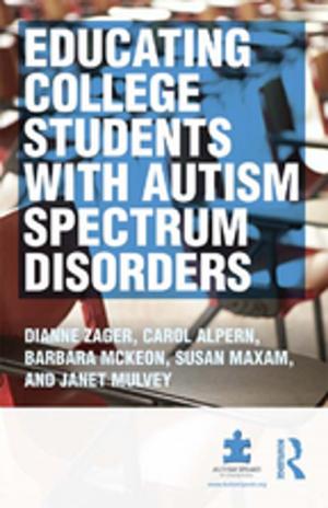 Cover of the book Educating College Students with Autism Spectrum Disorders by Ma Hong
