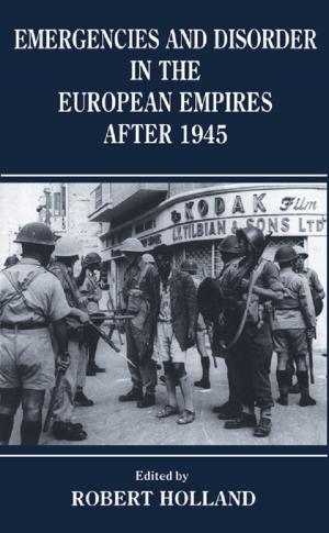 Cover of the book Emergencies and Disorder in the European Empires After 1945 by Liz Bondi