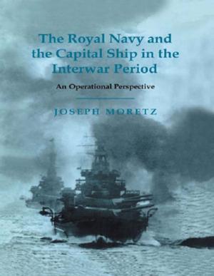 Book cover of The Royal Navy and the Capital Ship in the Interwar Period