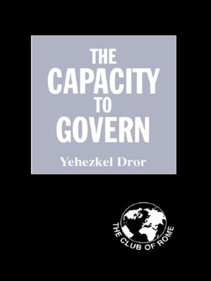 Cover of the book The Capacity to Govern by Marcus Smith, Monique Mann, Gregor Urbas