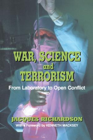 Cover of the book War, Science and Terrorism by Charles W. Howe, Joseph L. Carroll, Arthur P. Hurter, Jr., William J. Leininger, Steven G. Ramsey, Nancy L. Schwartz, Eugene Silberberg, Robert M. Steinberg