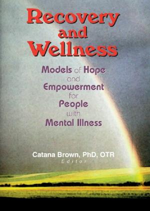 Cover of the book Recovery and Wellness by Geoffrey Denton, Murray Forsyth, Malcolm MacLennan