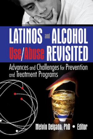 Cover of the book Latinos and Alcohol Use/Abuse Revisited by Clarence A. Bonnen, Daniel E. Flage