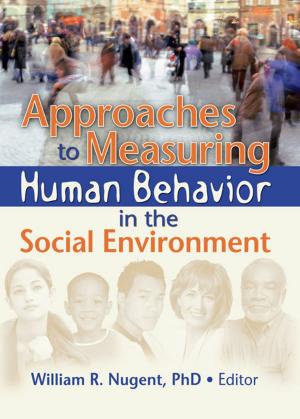 Cover of the book Approaches to Measuring Human Behavior in the Social Environment by Kirsten Schultz