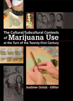 Cover of the book The Cultural/Subcultural Contexts of Marijuana Use at the Turn of the Twenty-First Century by Robert J. Morgan