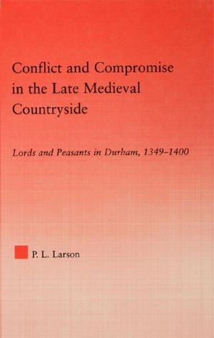 Cover of the book Conflict and Compromise in the Late Medieval Countryside by Paulhan, F