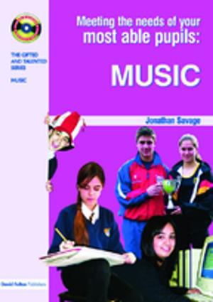 Cover of the book Meeting the Needs of Your Most Able Pupils in Music by 