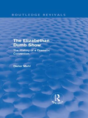 Cover of the book The Elizabethan Dumb Show (Routledge Revivals) by Glen Lewis