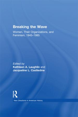 bigCover of the book Breaking the Wave: Women, Their Organizations, and Feminism, 1945-1985 by 