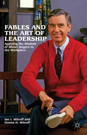 Cover of the book Fables and the Art of Leadership by Ali Ezzatyar