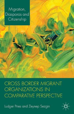 Cover of the book Cross Border Migrant Organizations in Comparative Perspective by K. Kase, I. Nonaka, C. González Cantón, César González Cantón