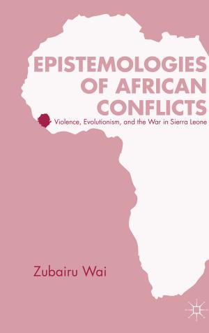 Cover of the book Epistemologies of African Conflicts by 