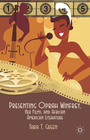 Cover of the book Presenting Oprah Winfrey, Her Films, and African American Literature by Thornton Wilder