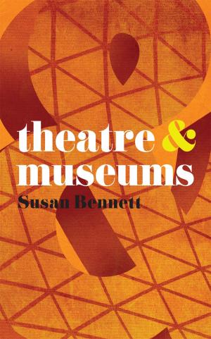 Cover of the book Theatre and Museums by Sean Lusk, Nick Birks