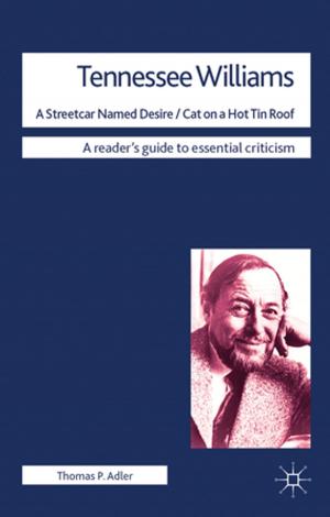 Book cover of Tennessee Williams - A Streetcar Named Desire/Cat on a Hot Tin Roof