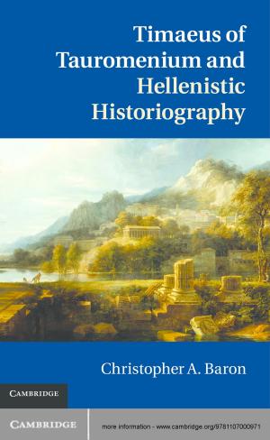 Cover of the book Timaeus of Tauromenium and Hellenistic Historiography by Mark D. Brewer, Jeffrey M. Stonecash