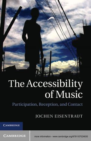 Cover of the book The Accessibility of Music by Ross Leadbetter, Stamatis Cambanis, Vladas Pipiras