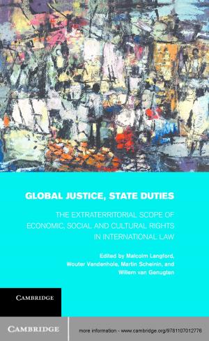 Cover of the book Global Justice, State Duties by Alan E. Mussett, M. Aftab Khan
