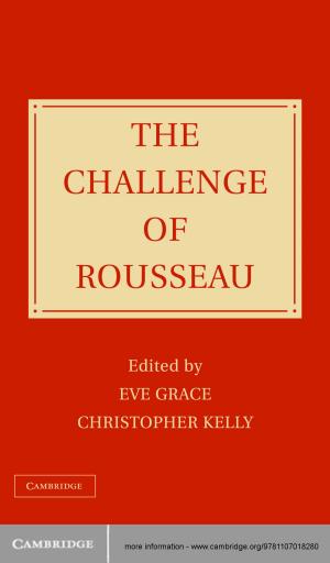 Cover of the book The Challenge of Rousseau by Daniel E. Lee, Elizabeth J. Lee