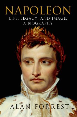 Cover of the book Napoleon: Life, Legacy, and Image: A Biography by Don Breithaupt, Jeff Breithaupt