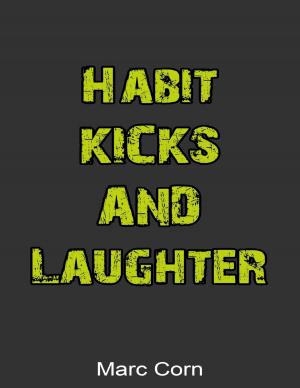 Cover of the book Habit, Kicks and Laughter by Nigel A. Bernard