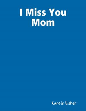 Cover of the book I Miss You Mom by Nicolae Sfetcu