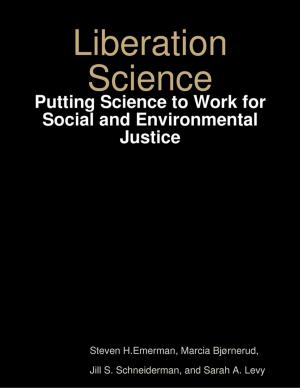 Book cover of Liberation Science: Putting Science to Work for Social and Environmental Justice