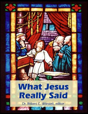 Cover of the book What Jesus Really Said by Dr. Robert C. Worstell, Arnold Bennett