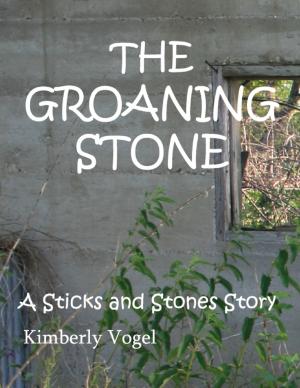 Cover of the book The Groaning Stone: A Sticks and Stones Story: Number 4 by Rock Page