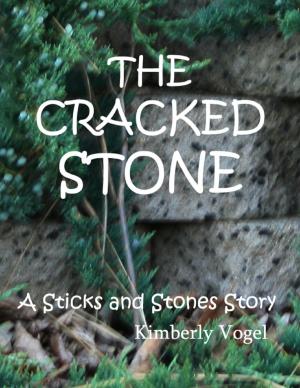 Cover of the book The Cracked Stone: A Sticks and Stones Story: Number 6 by Daniel Zimmermann