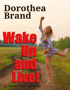 Book cover of Dorothea Brande's Wake Up and Live!